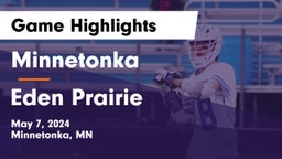 Minnetonka  vs Eden Prairie  Game Highlights - May 7, 2024