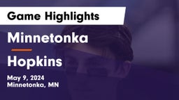 Minnetonka  vs Hopkins  Game Highlights - May 9, 2024