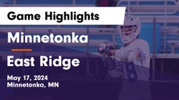 Minnetonka  vs East Ridge  Game Highlights - May 17, 2024