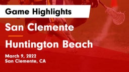 San Clemente  vs Huntington Beach  Game Highlights - March 9, 2022