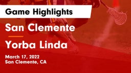 San Clemente  vs Yorba Linda  Game Highlights - March 17, 2022