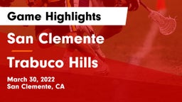 San Clemente  vs Trabuco Hills  Game Highlights - March 30, 2022