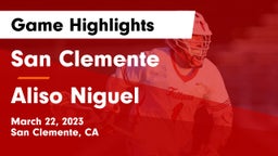 San Clemente  vs Aliso Niguel  Game Highlights - March 22, 2023