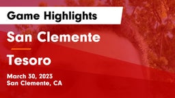 San Clemente  vs Tesoro  Game Highlights - March 30, 2023