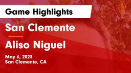 San Clemente  vs Aliso Niguel  Game Highlights - May 6, 2023