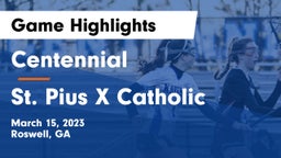 Centennial  vs St. Pius X Catholic  Game Highlights - March 15, 2023