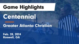 Centennial  vs Greater Atlanta Christian  Game Highlights - Feb. 28, 2024