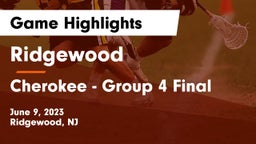 Ridgewood  vs Cherokee - Group 4 Final Game Highlights - June 9, 2023