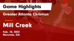 Greater Atlanta Christian  vs Mill Creek  Game Highlights - Feb. 18, 2022