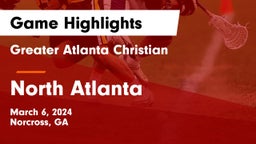 Greater Atlanta Christian  vs North Atlanta  Game Highlights - March 6, 2024