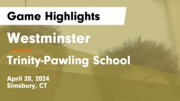 Westminster  vs Trinity-Pawling School Game Highlights - April 20, 2024