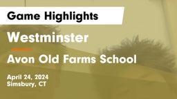 Westminster  vs Avon Old Farms School Game Highlights - April 24, 2024