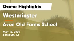 Westminster  vs Avon Old Farms School Game Highlights - May 18, 2024