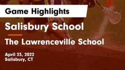 Salisbury School vs The Lawrenceville School Game Highlights - April 23, 2022