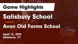 Salisbury School vs Avon Old Farms School Game Highlights - April 13, 2024