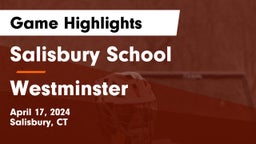 Salisbury School vs Westminster  Game Highlights - April 17, 2024