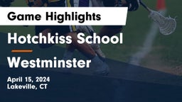 Hotchkiss School vs Westminster  Game Highlights - April 15, 2024