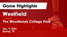 Westfield  vs The Woodlands College Park  Game Highlights - Dec. 9, 2022