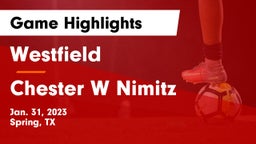 Westfield  vs Chester W Nimitz  Game Highlights - Jan. 31, 2023