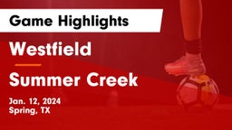 Westfield  vs Summer Creek  Game Highlights - Jan. 12, 2024