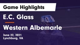 E.C. Glass  vs Western Albemarle  Game Highlights - June 22, 2021