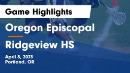 Oregon Episcopal  vs Ridgeview HS  Game Highlights - April 8, 2023