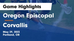 Oregon Episcopal  vs Corvallis Game Highlights - May 29, 2023