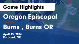 Oregon Episcopal  vs Burns , Burns OR Game Highlights - April 13, 2024
