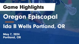 Oregon Episcopal  vs Ida B Wells Portland, OR Game Highlights - May 7, 2024