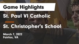 St. Paul VI Catholic  vs St. Christopher's School Game Highlights - March 7, 2022