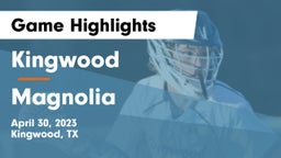 Kingwood  vs Magnolia Game Highlights - April 30, 2023