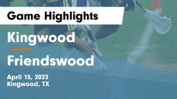 Kingwood  vs Friendswood  Game Highlights - April 15, 2023