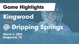 Kingwood  vs @ Dripping Springs Game Highlights - March 3, 2024