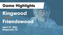Kingwood  vs Friendswood Game Highlights - April 27, 2024