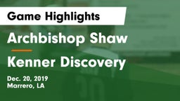 Archbishop Shaw  vs Kenner Discovery  Game Highlights - Dec. 20, 2019