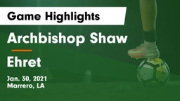 Archbishop Shaw  vs Ehret Game Highlights - Jan. 30, 2021
