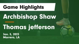 Archbishop Shaw  vs Thomas jefferson Game Highlights - Jan. 5, 2023