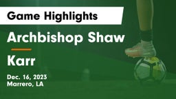 Archbishop Shaw  vs Karr Game Highlights - Dec. 16, 2023