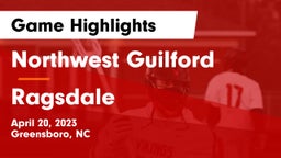 Northwest Guilford  vs Ragsdale  Game Highlights - April 20, 2023