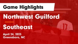 Northwest Guilford  vs Southeast  Game Highlights - April 24, 2023