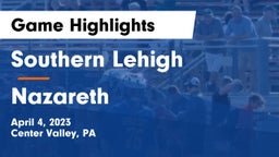 Southern Lehigh  vs Nazareth  Game Highlights - April 4, 2023
