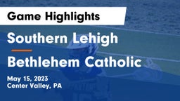 Southern Lehigh  vs Bethlehem Catholic  Game Highlights - May 15, 2023