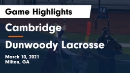 Cambridge  vs Dunwoody Lacrosse Game Highlights - March 10, 2021