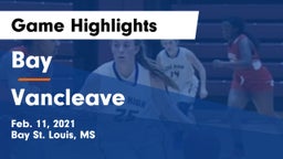 Bay  vs Vancleave  Game Highlights - Feb. 11, 2021