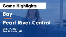 Bay  vs Pearl River Central Game Highlights - Dec. 17, 2021