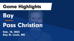 Bay  vs Pass Christian  Game Highlights - Feb. 10, 2023