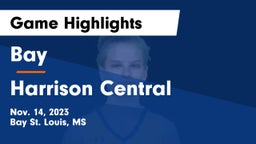 Bay  vs Harrison Central  Game Highlights - Nov. 14, 2023