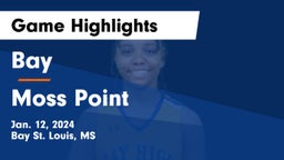 Bay  vs Moss Point  Game Highlights - Jan. 12, 2024