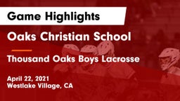 Oaks Christian School vs Thousand Oaks Boys Lacrosse Game Highlights - April 22, 2021