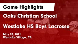 Oaks Christian School vs Westlake HS Boys Lacrosse Game Highlights - May 20, 2021